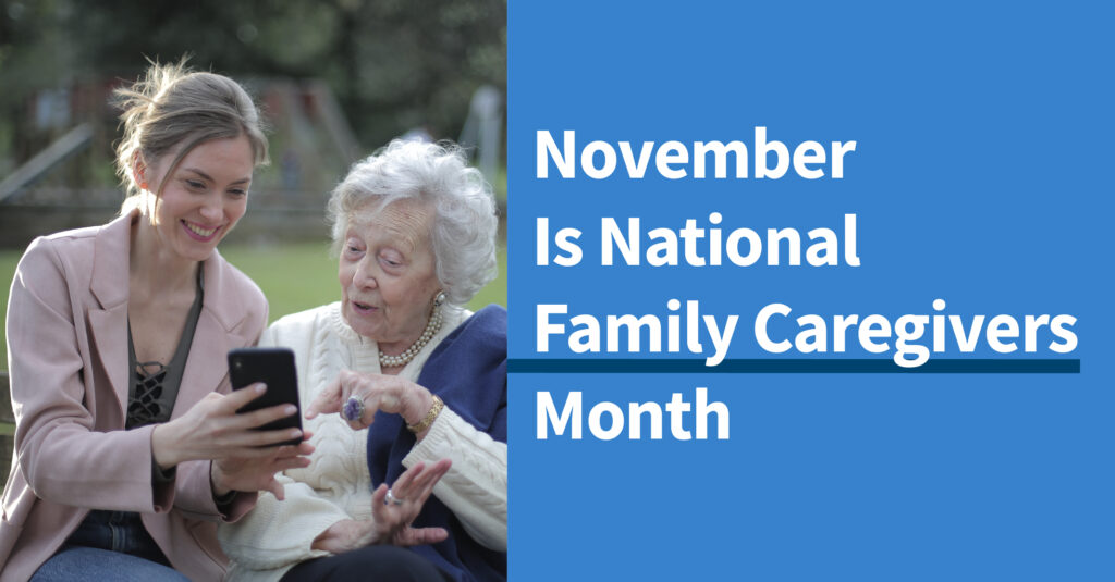 Adult child helping elderly mother with graphic text overlay november is national family caregivers month